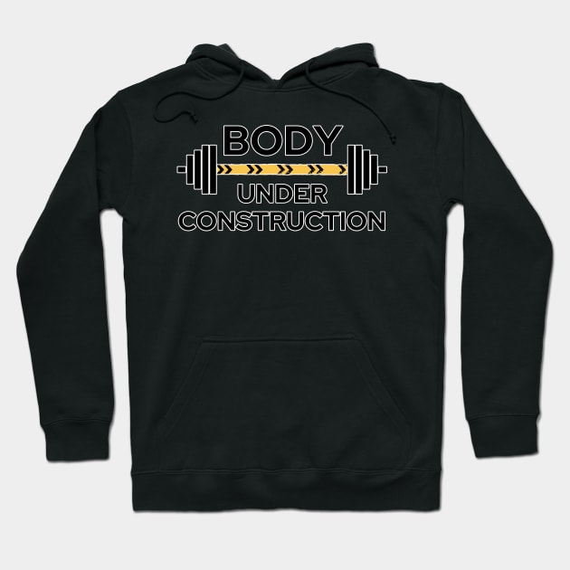 Body Under Construction - Weightlifting - Working Out Hoodie by SayWhatYouFeel